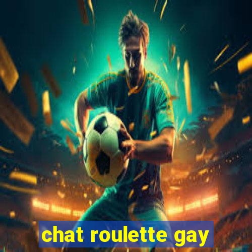 chat roulette gay